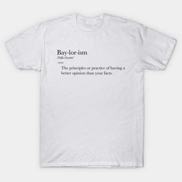 Baylorism T-Shirt by rare